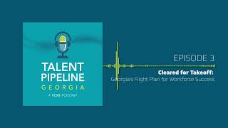 EP 3: Cleared for Takeoff: Georgia’s Flight Plan for Workforce Success