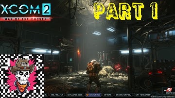 First Playthrough XCOM 2 War of The Chosen Part 1