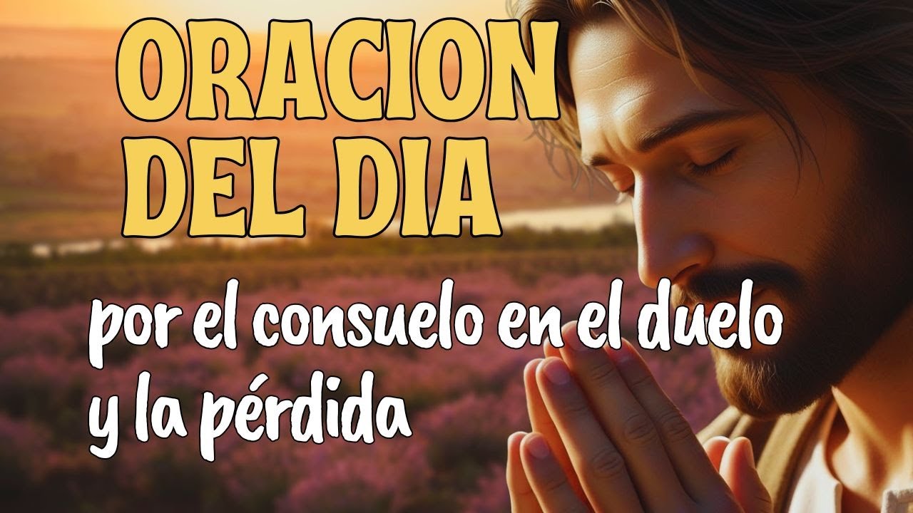 ORACIÓN para SANAR EL DUELO y Encontrar Consuelo tras una Pérdida (Muy Poderosa)