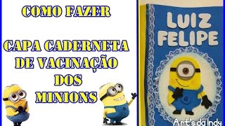 DIY - Capa para caderneta de vacinação em eva Minions