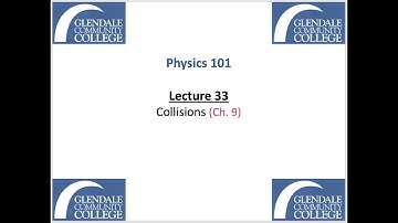 Phys 101 - Lecture 33 - Collisions