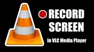 Record your Computer Screen with VLC Media Player | Screen record using VLC