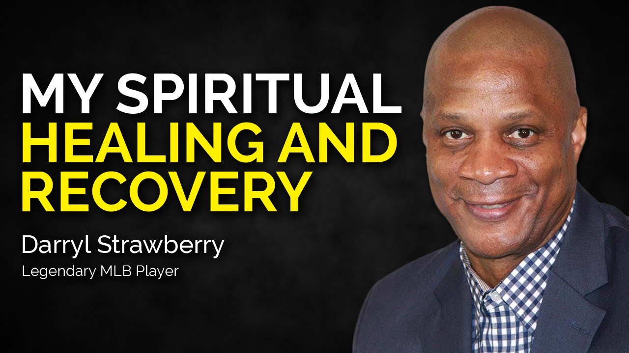 Darryl Strawberry Sharing My Spiritual Healing and Recovery Darryl Strawberry Sharing My Spiritual Healing and Recovery