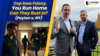 EP#948 Cop Sees Felony, You Run Home – Can They Bust In? (Payton v. NY)
