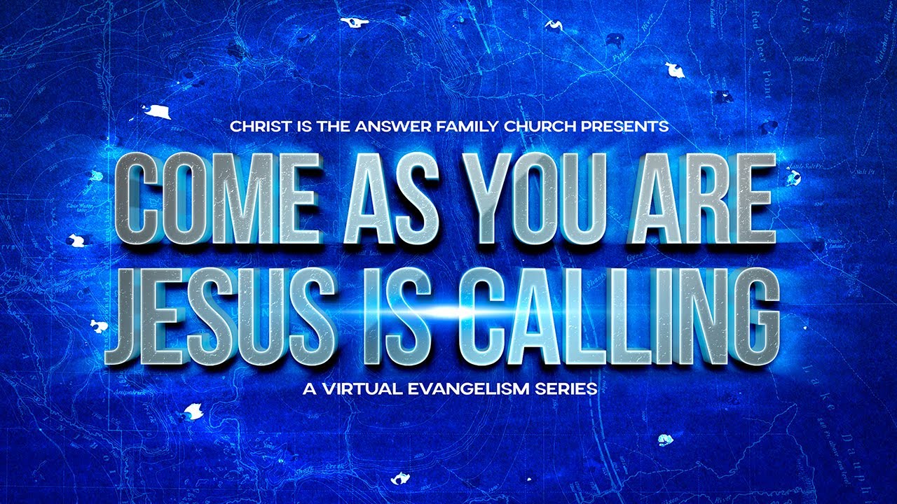 Come As You Are Jesus Is Calling
