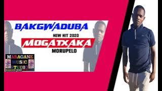 BAKGWADUBA - MOGATXAKA - (NEW HIT 2020 MORUPELO)
