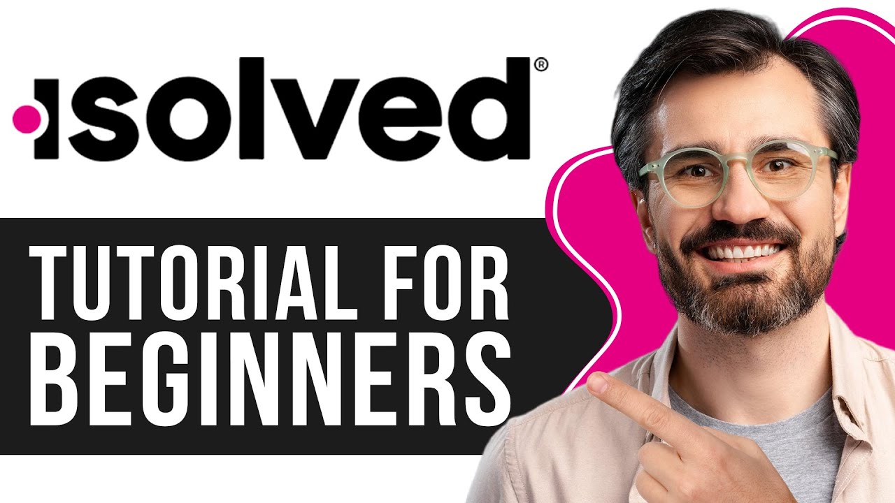 iSolved Tutorial for Beginners | Step-by-Step Guide to Payroll and HR ...