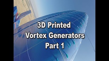 3D Printed Vortex Generators (Part 1)