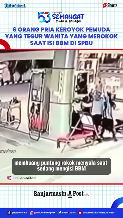 Tegur Wanita yang Merokok saat Isi BBM di SPBU Berujung Dikeroyok 6 Orang Pria