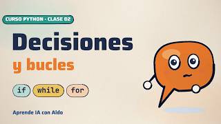 Curso de Python desde cero · Clase 2: if, while y for (decisiones y bucles) Guide