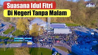 Idul Fitri di Negara Tanpa Malam II Beginilah Suasana Lebaran di Luar Negeri Jauh dari Indonesia