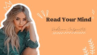 Sabrina Carpenter - Read Your Mind Lyrics