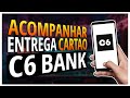 ✅ RASTREIE SEU CARTÃO C6 BANK FÁCIL E RÁPIDO