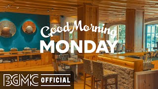 MONDAY MORNING JAZZ: Good Morning Jazz & Bossa Nova Music