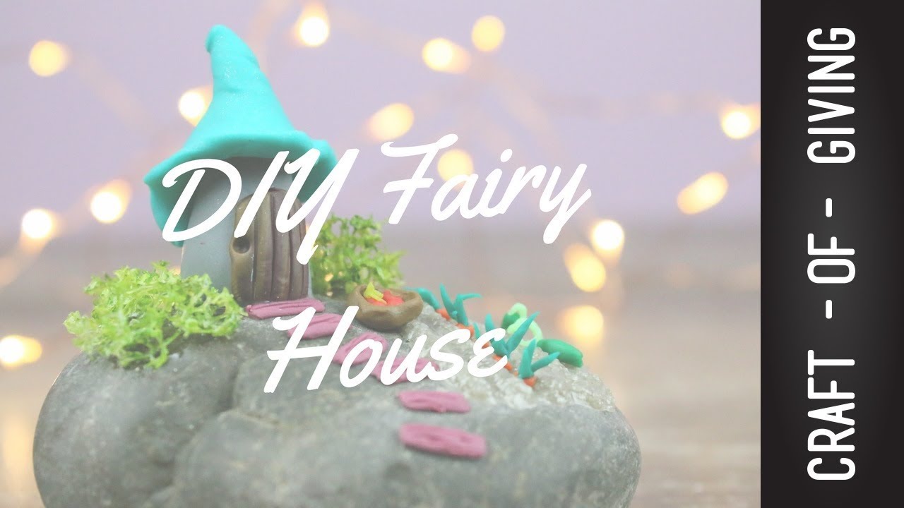 DIY Polymer Clay Fairy House | Craft of Giving - YouTube