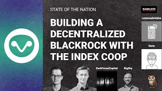 Building A Decentralized Blackrock | Index Coop (SotN 7/27)