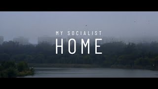 Watch My Socialist Home Trailer