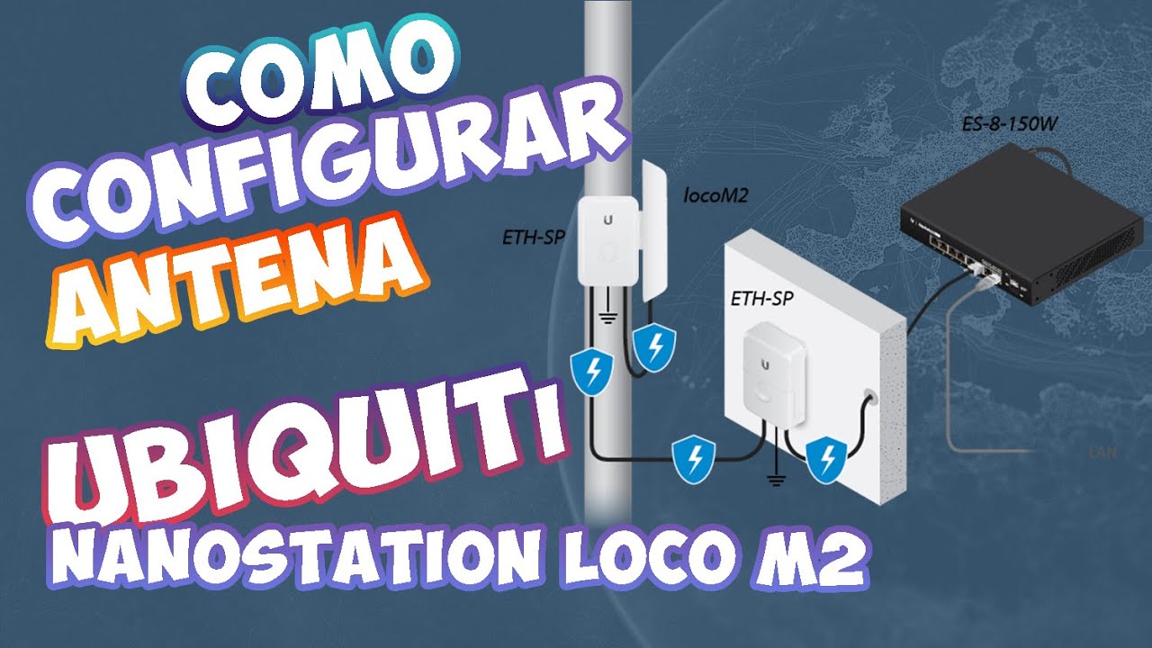 CONFIGURACION ANTENA UBIQUITI NANOSTATION LOCO M2 (2021) - YouTube