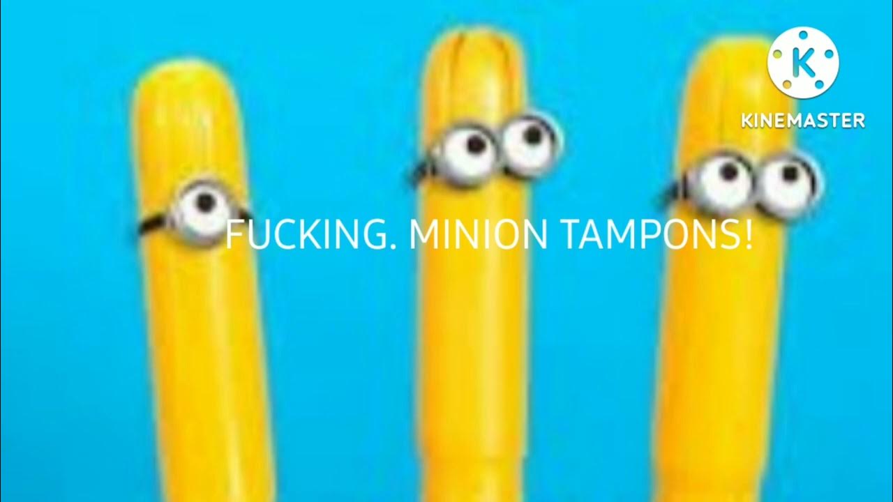 minion TAMPONS YouTube