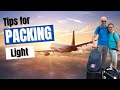 Packing for travel light - Tips for packing efficiently and travel light