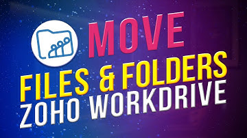 How to move files and folders in Zoho WorkDrive