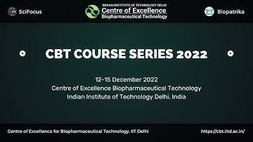 Glimpse: CBT Course Series 2022 | Center of Excellence for Biopharmaceutical Technology | IIT Delhi