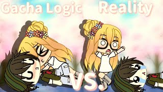 Gacha Logic VS. Reality // *FUNNY*