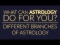BRANCHES OF ASTROLOGY | What Astrology Can Do For You