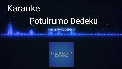 POTULRUMO DEDEKU LAGU TOLITOLI