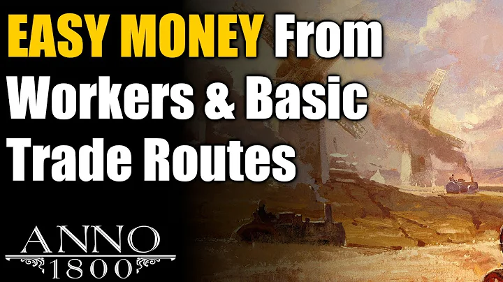 Guía definitiva de ANNO 1800: ¡Gana dinero fácil con los trabajadores y rutas comerciales básicas!