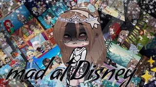 •mad at Disney ✨•GCMV•//gacha club