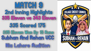 Match 9 | 2nd inning Highlights 🔥| Subhan And Rehan VCC  | 335 vs 342 | 335 won by 15 Runs 