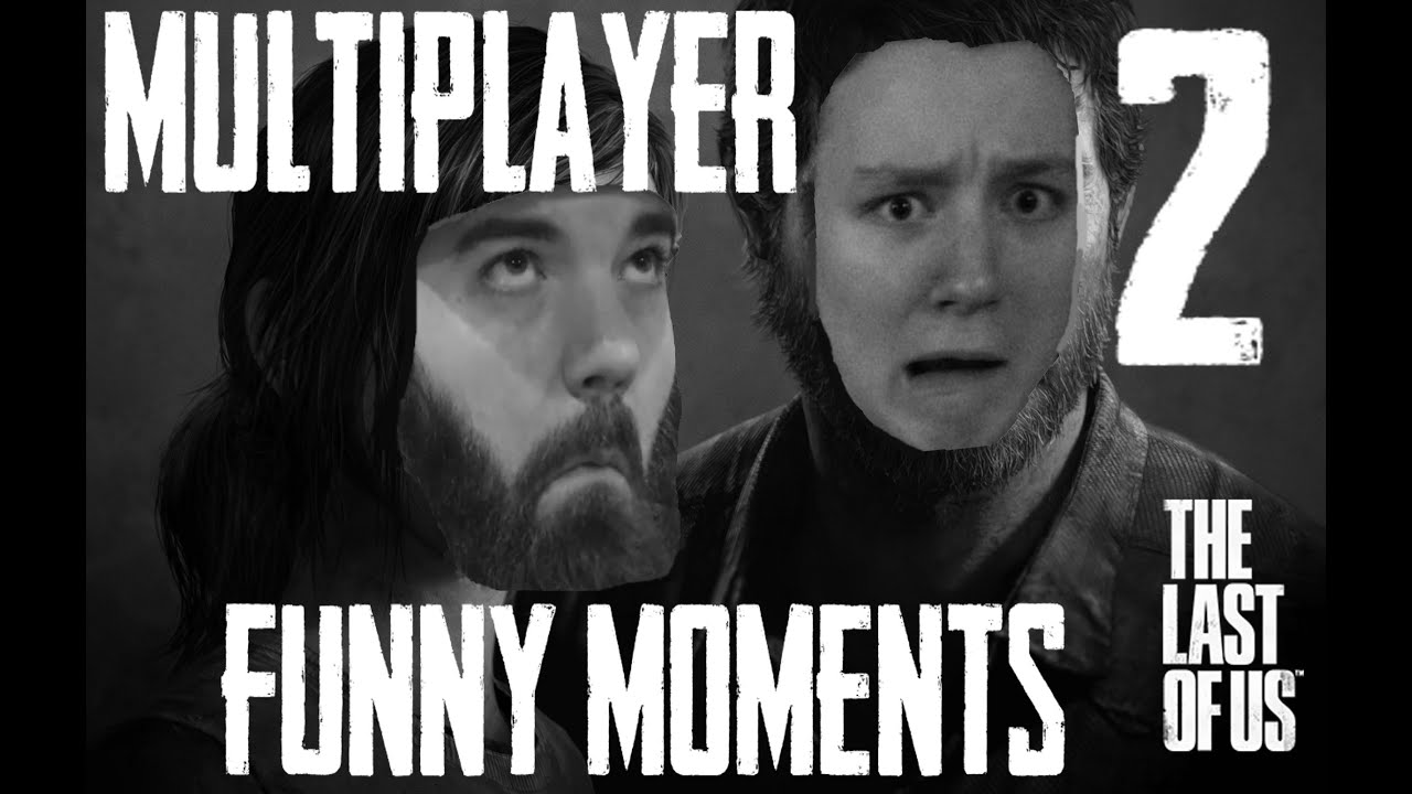 Multiplayer Fun 2 - The Last of Us with RandyReconHD - Guy in the Sky