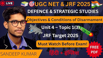 🔥UGC NET Defence & Strategic Studies Unit4 | Objectives & Conditions of Disarmament | 2025 Revision