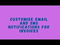 Customize email and sms notifications for invoices connector iq