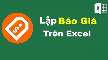 Hướng Dẫn Lập Báo Giá Chuyên Nghiệp Trên Excel (Video Full)