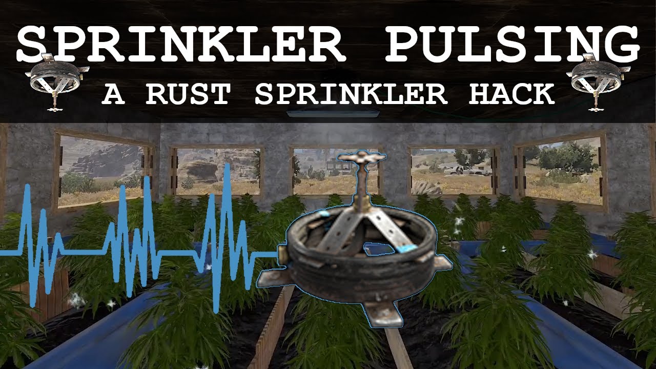 Sprinkler Pulsing - A Rust Sprinkler Hack - YouTube
