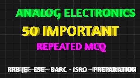 ELECTRICAL ANALOG ELECTRONICS MOST IMPORTANT MCQ | QUICK REVISION  ESE | ISRO | BARC | RRB JE