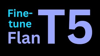 Flan-T5 Model Fine-tuning: Advanced Techniques for Professionals
