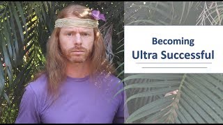 How to Be Ultra Successful - Ultra Spiritual Life episode 98