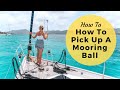 How To Mooring Ball & Mooring Buoy | For Monohulls & Catamarans