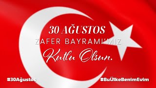 30 Ağustos Zafer Bayramımız Kutlu Olsun