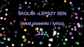 Skolim - Lepszy Sen Tekst Piosenki Lyrics