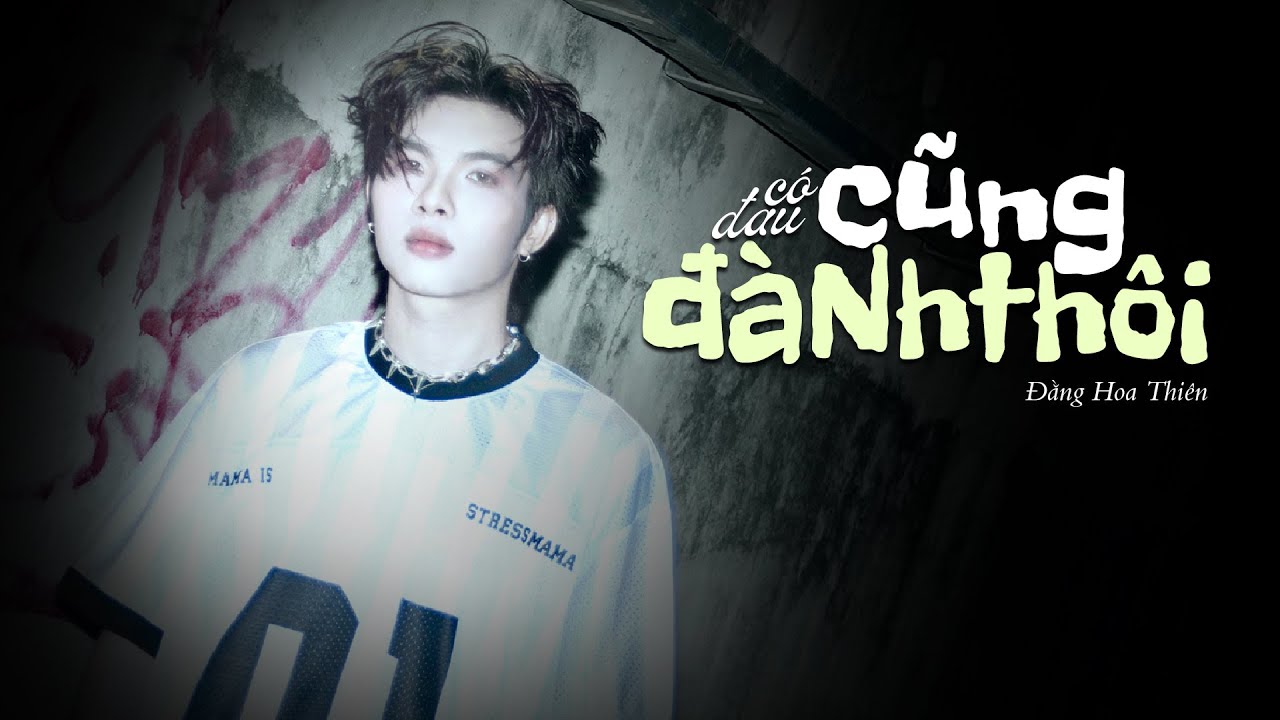 Có Đau Cũng Đành Thôi (traitimvodoi) - Đằng Hoa Thiên | Lyric Video