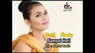 Ovhi Firsty - Sampai Hati