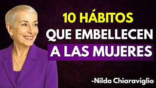 10 HÁBITOS que hacen a una MUJER IRRESISTIBLE y más Hermosa | Nilda Chiaraviglio