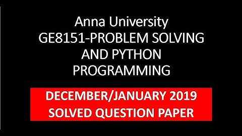 GE8151-PROBLEM SOLVING AND PYTHON PROGRAMMING || DecJan2019 || Part A || 1st Year  || Part 1