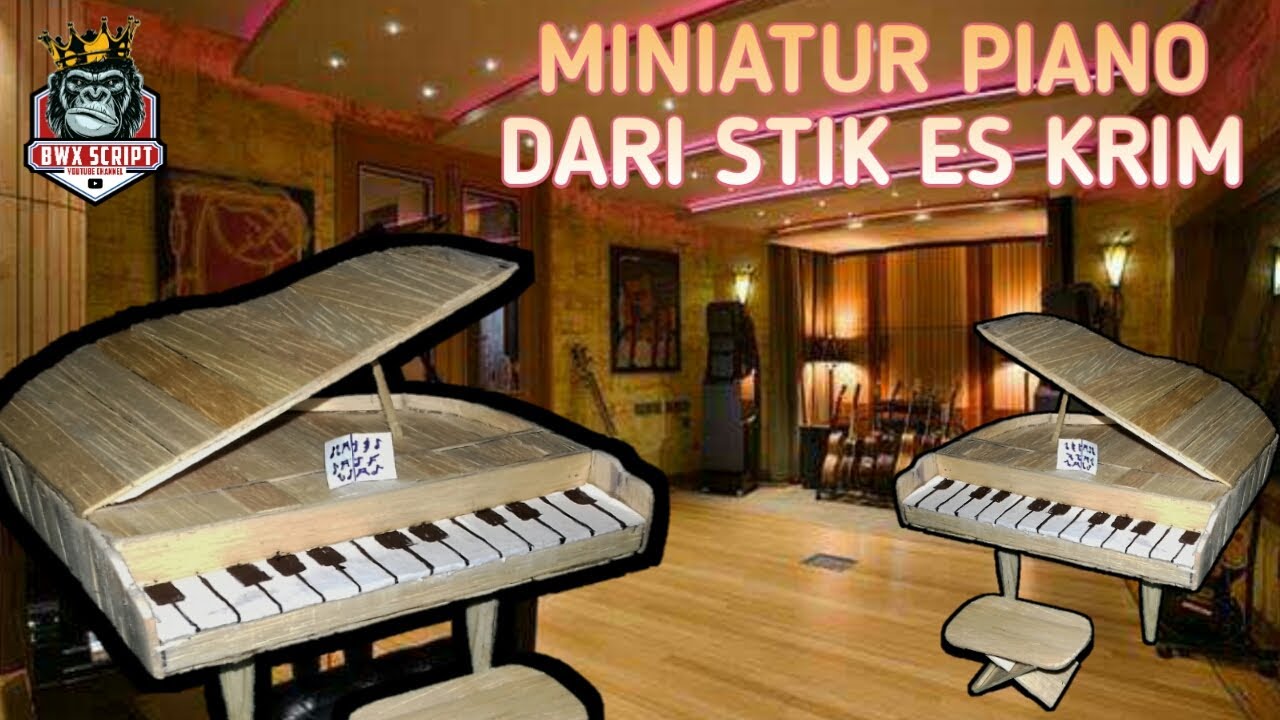 DIY Membuat Miniature Piano Dari  Stik  Es  Krim  YouTube