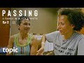 Passing | Episode 2: Homecoming