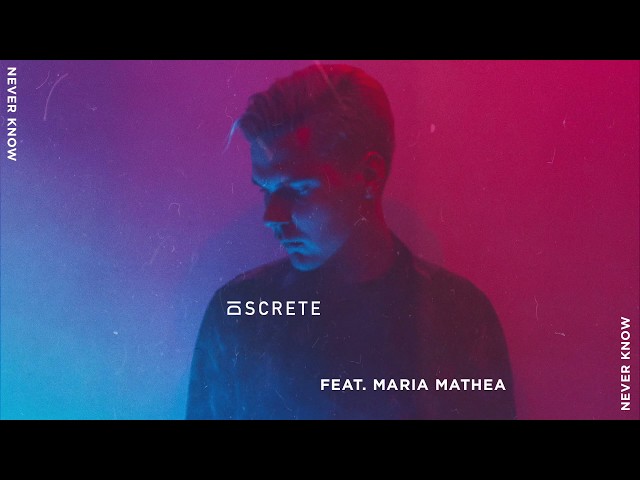 Discrete - Never Know (Official Audio) ft. Maria Mathea class=